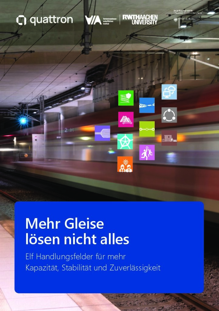 Mehr Gleise lösen nicht alles – Elf Handlungsfelder für mehr Kapazität, Stabilität und Zuverlässigkeit
